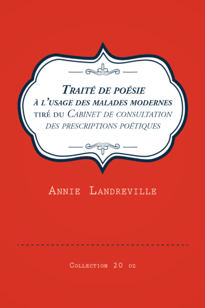 Traité de poésie à l’usage des malades modernes tiré du Cabinet de consultation des prescriptions poétiques