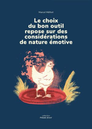 Le choix du bon outil repose sur des considérations de nature émotive